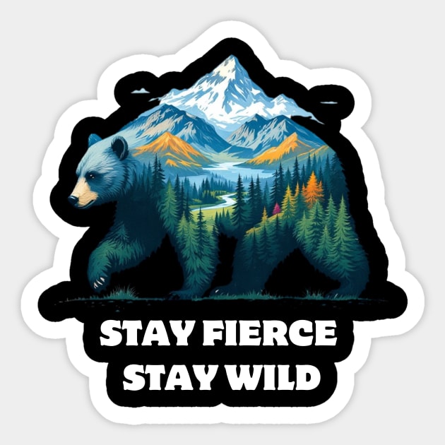 Stay Fierce Stay Wild Sticker by BA